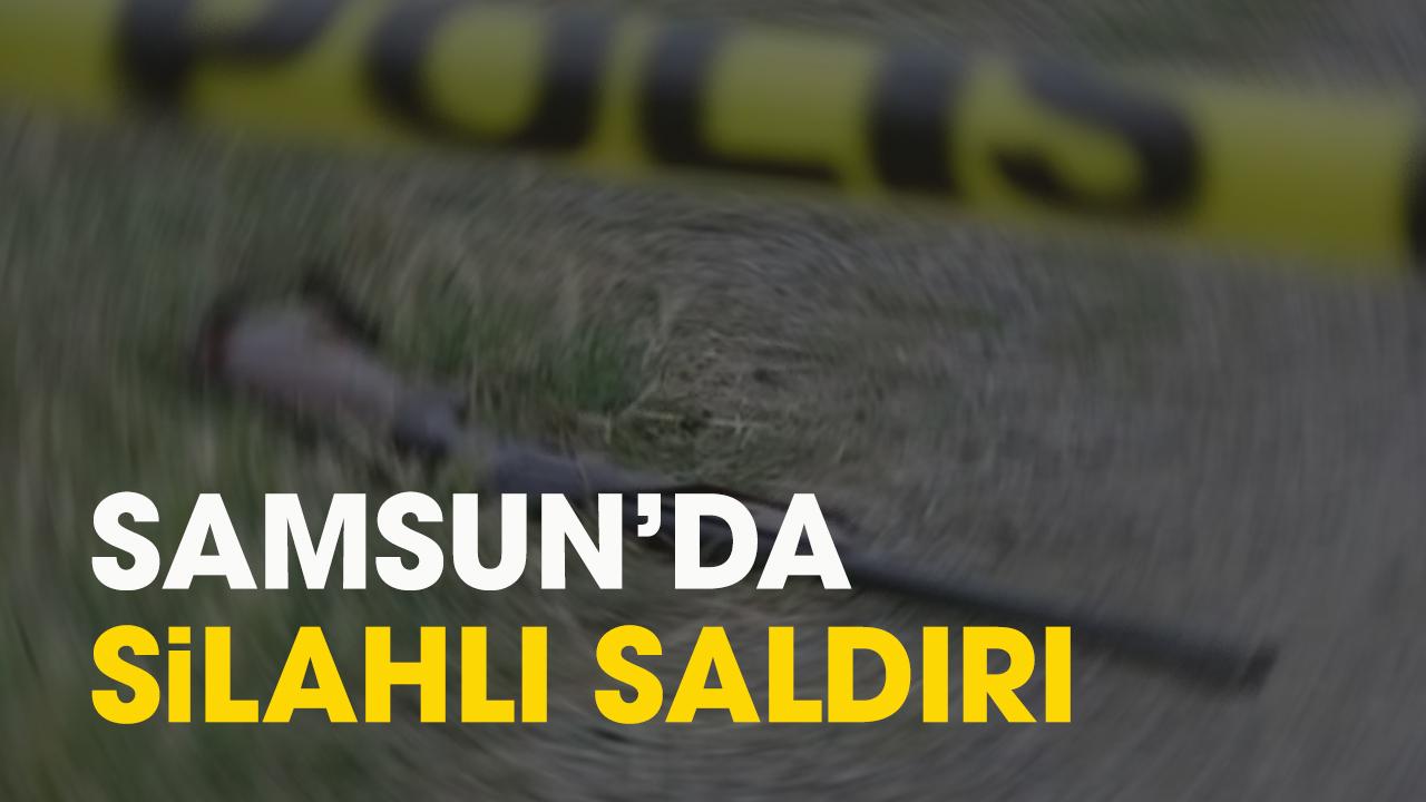 Samsun'da tüfekli saldırı!
