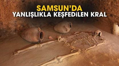 Samsun'da yanlışlıkla keşfedilen kral