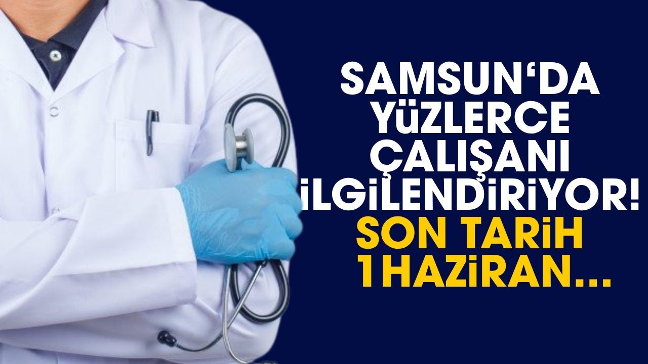 Samsun'da yüzlerce çalışanı ilgilendiriyor! Son tarih 1 Haziran...