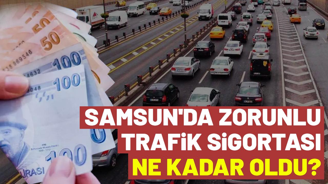 Samsun'da zorunlu trafik sigortası ne kadar?