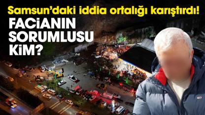 Samsun’daki iddia ortalığı karıştırdı! Facianın sorumlusu kim?