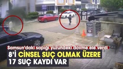 Samsun’daki sapığı yüzündeki dövme ele verdi