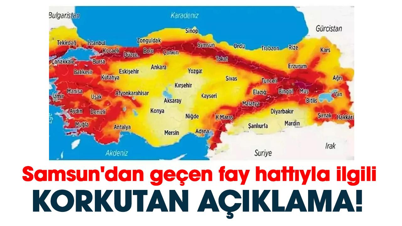 Samsun'dan geçen fay hattıyla ilgili korkutan açıklama!