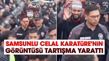 Samsunlu Celal Karatüre'nin görüntüsü tartışma yarattı