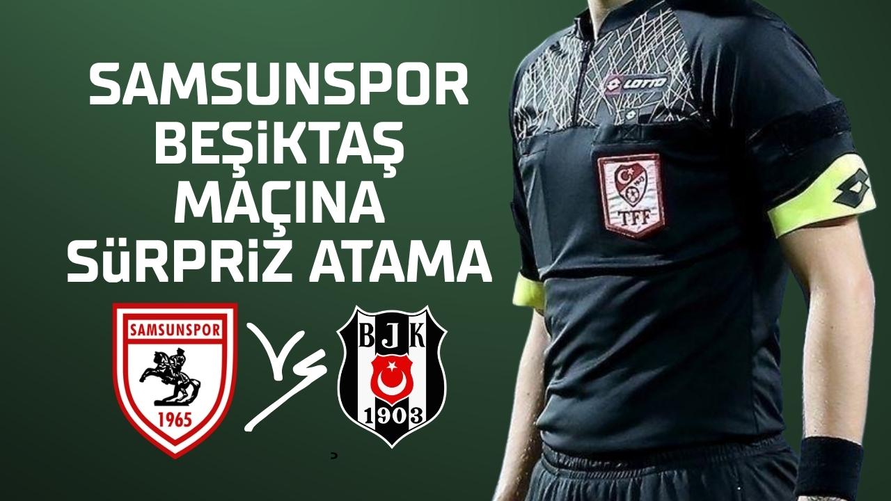 Samsunspor Beşiktaş hakemi belli oldu