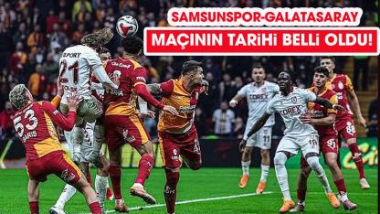 Samsunspor Galatasaray maçı ne zaman?