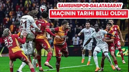 Samsunspor Galatasaray maçı ne zaman?