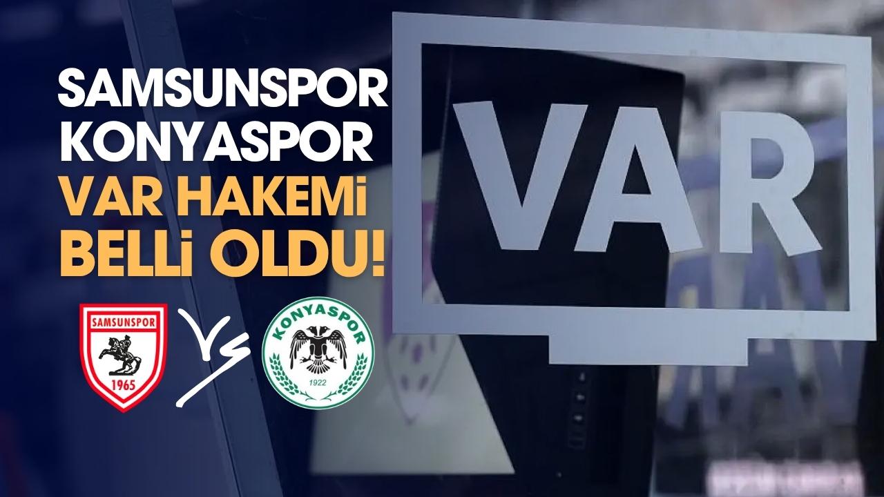 Samsunspor Konyaspor karşılaşması VAR hakemi belli oldu
