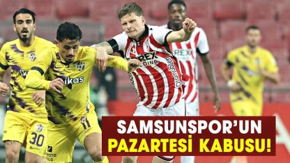 Samsunspor, pazartesi günleri deplasmanda kazanamıyor!