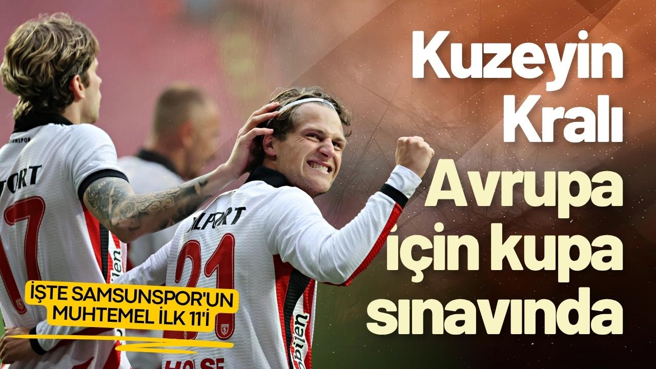 Samsunspor Türkiye Kupası'nda Trabzonspor'u konuk ediyor İşte muhtemel ilk 11