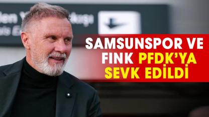Samsunspor ve Teknik Direktör Thorsten Fink PFDK’ya sevk edildi