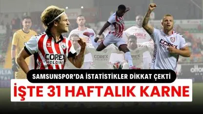 Samsunspor’da 31 haftalık istatistikler dikkat çekti