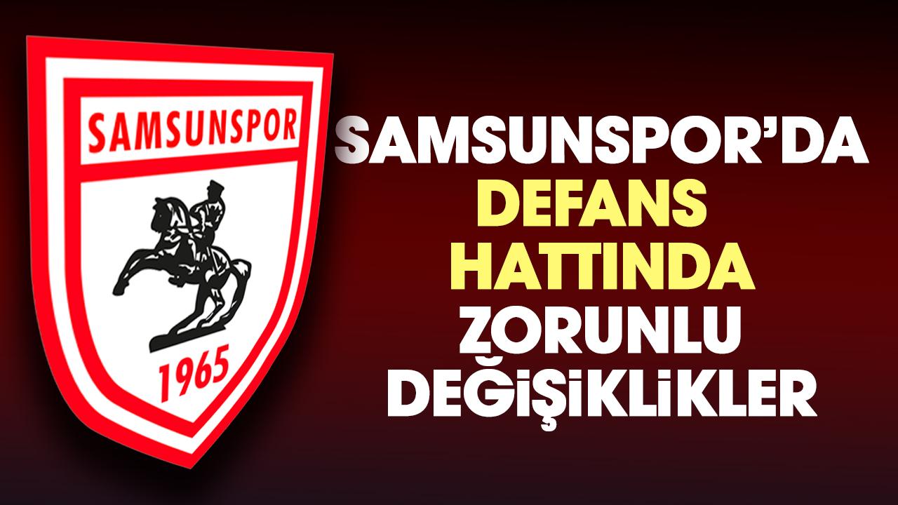 Samsunspor’da defans hattı değişiyor! Konyaspor maçı öncesi zorunlu değişiklikler