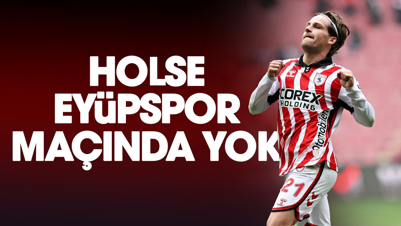 Samsunspor'da Holse Eyüpspor maçında oynamayacak