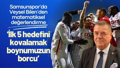 Samsunspor’da Veysel Bilen’den matematiksel değerlendirme: "İlk 5 hedefini kovalamak boynumuzun borcu"