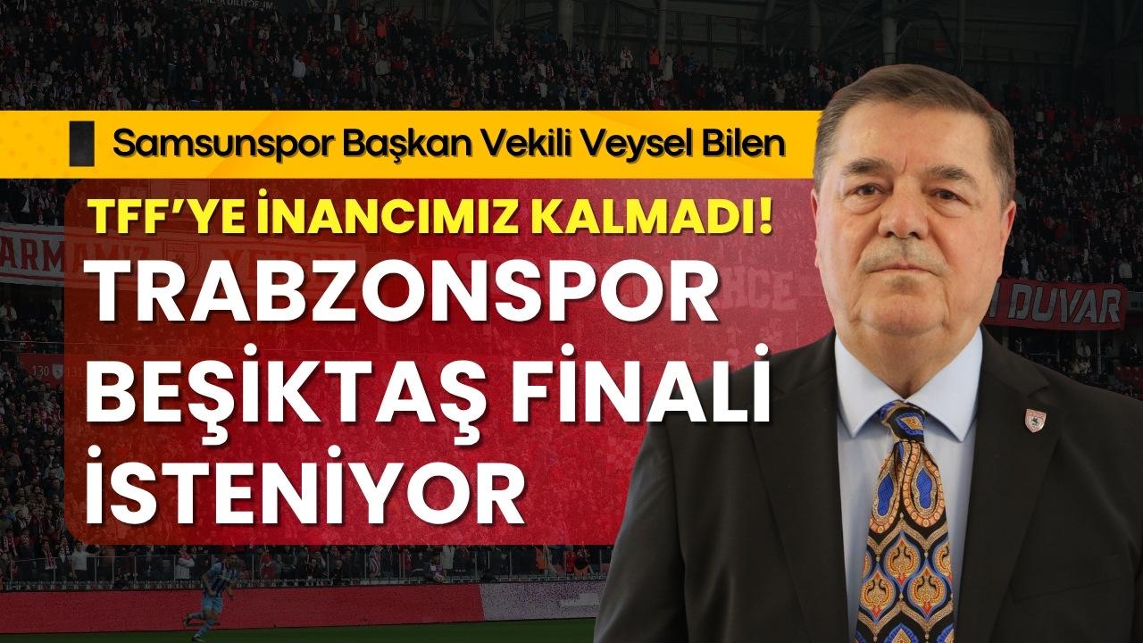 Samsunspor'dan TFF'ye tepki! Beşiktaş - Trabzonspor finali isteniyor