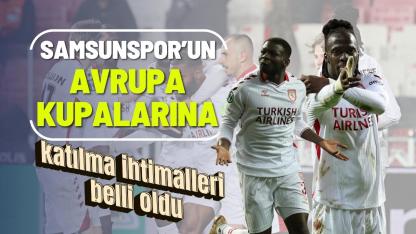 Samsunspor'un Avrupa kupalarına katılma ihtimali açıklandı