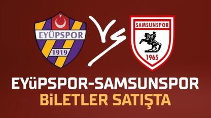 Samsunspor'un Eyüpspor maçı biletleri satışa çıktı