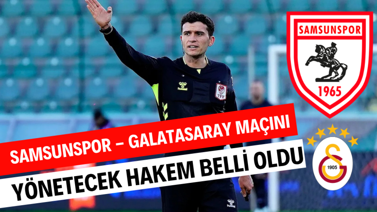 Samsunspor'un Galatasaray maçının hakemi Reşat Onur Coşkunses