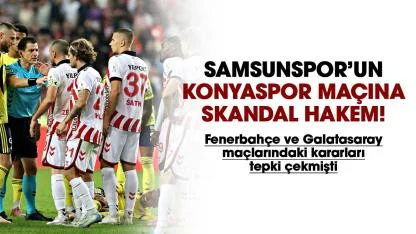 Samsunspor'un Konyaspor maçını Halil Umut Meler yönetecek!