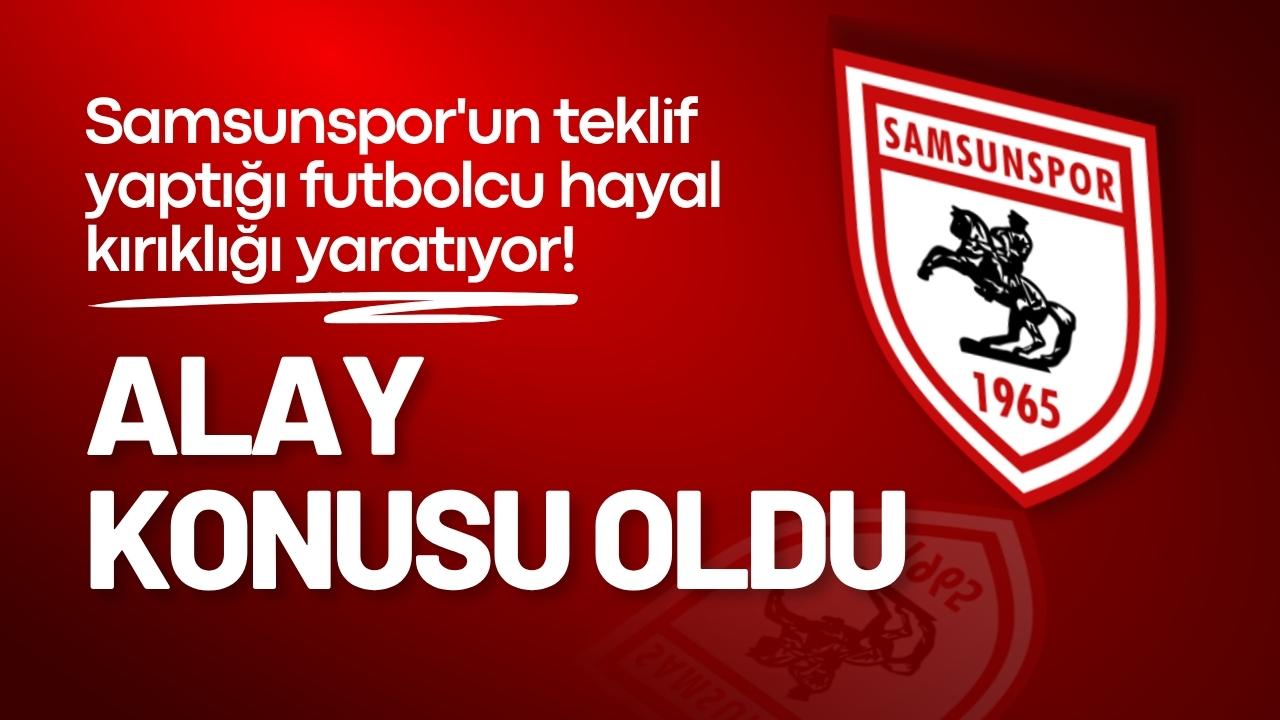 Samsunspor'un teklif yaptığı futbolcu hayal kırıklığı yaratıyor! Alay konusu oldu