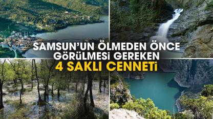 Samsun'un ölmeden önce görülmesi gereken 4 saklı cenneti