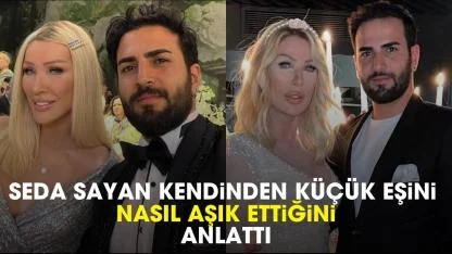 Seda Sayan kendinden küçük eşini nasıl aşık ettiğini anlattı