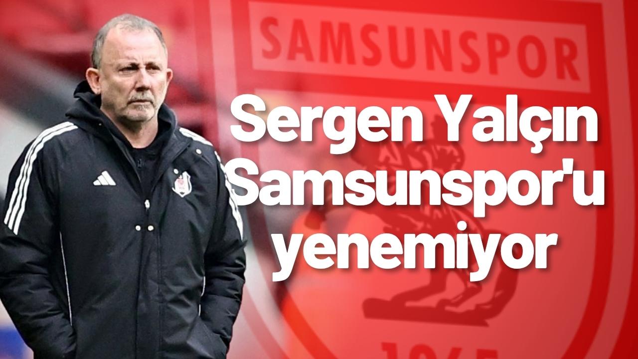 Sergen Yalçın Samsunspor'u yenemiyor