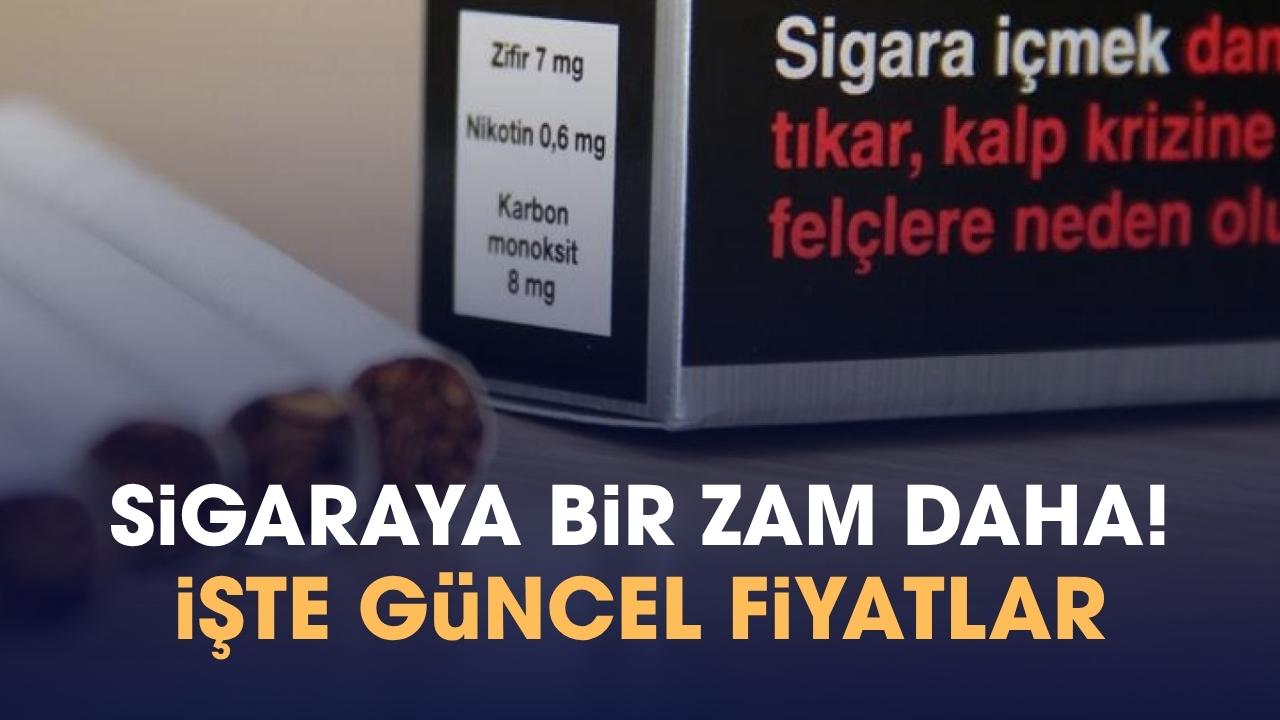 Sigaraya bir zam daha! İşte güncel fiyatlar...