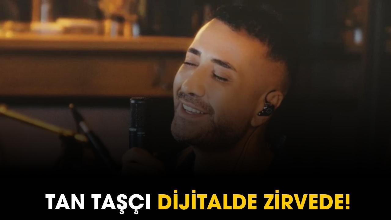 Tan Taşçı dijitalde zirvede