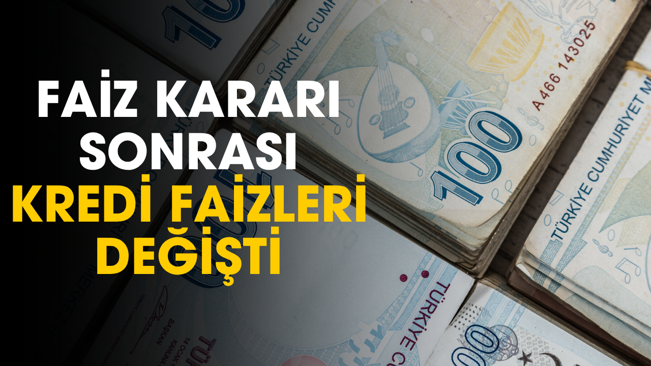 TCMB faiz kararı sonrası ihtiyaç, taşıt ve konut kredisi faizleri değişti