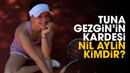 Tuna Gezgin'in kardeşi Nil Aylin kimdir?