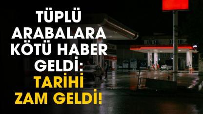 Tüplü arabalara da kötü haber geldi: rekor zam açıklandı