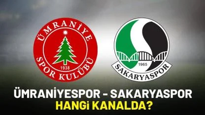 Ümraniyespor Sakaryaspor hangi kanalda yayınlanacak?