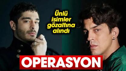 Ünlü isimlere bir operasyon daha! Burak Deniz ve Norm Ender gözaltında