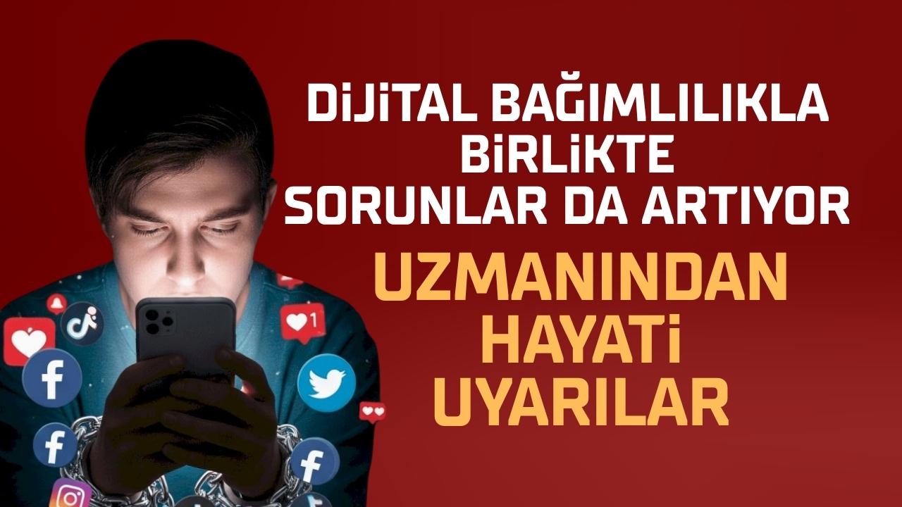 Uzmanı uyardı! Dijital bağımlılık bir çok soruna yol açıyor