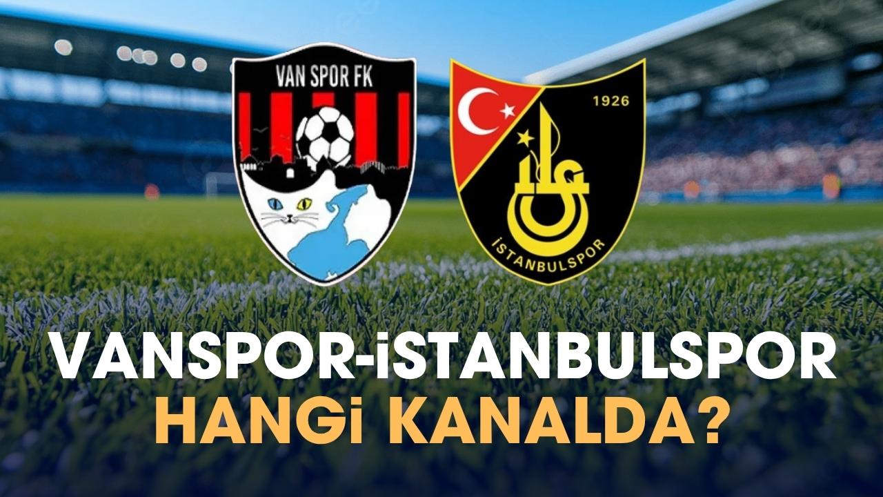 Vanspor İstanbulspor hangi kanalda izlenir?