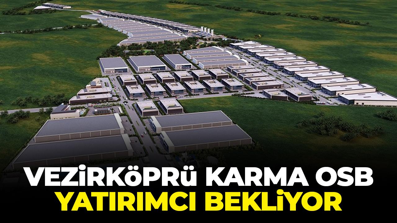 Vezirköprü Karma OSB yatırımcı bekliyor