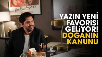 Yazın yeni favorisi geliyor! Doğanın Kanunu