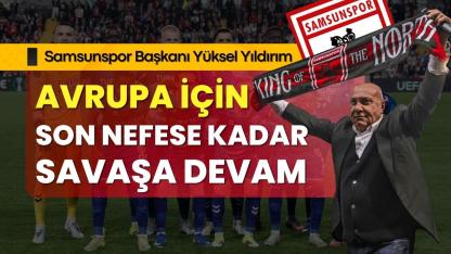 Yüksel Yıldırım: Son nefese kadar Avrupa için savaşa devam