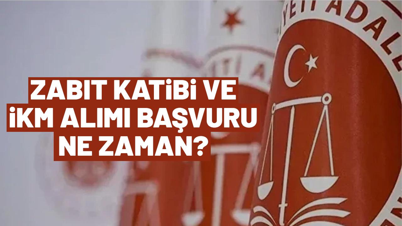 Zabıt katibi ve İKM alımı başvuru ne zaman şartlar neler?