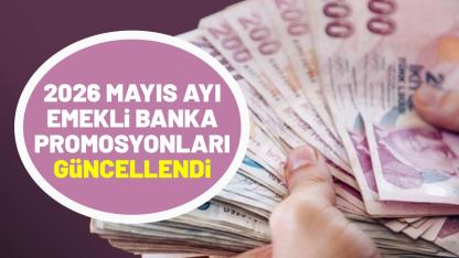 2026 mayıs ayı emekli banka promosyonları güncellendi