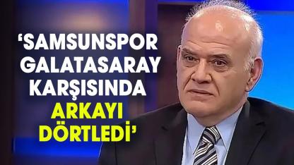 Ahmet Çakar: Samsunspor Galatasaray karşısında arkayı dörtledi