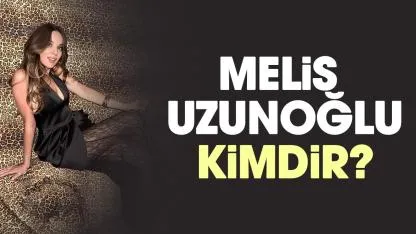 Akın Akınözü sevgilisi Melis Uzunoğlu kimdir?
