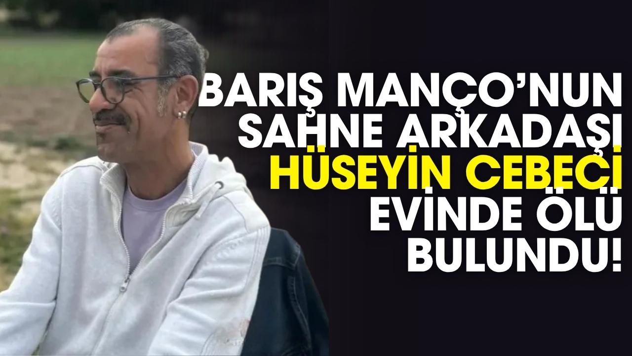 Barış Manço'nun sahne arkadaşı evinde ölü bulundu