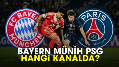Bayern Münih Psg maçı hangi kanalda?