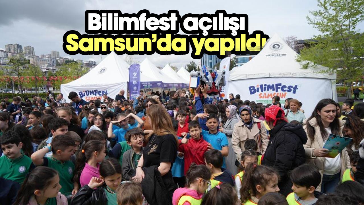 BİLİMFEST Samsun'da açıldı