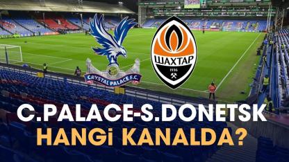 Crystal Palace Shakhtar Donetsk hangi kanalda?