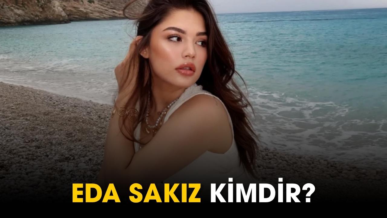 Eda Sakız kimdir?