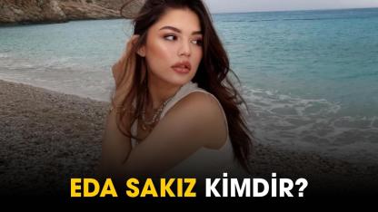 Eda Sakız kimdir?